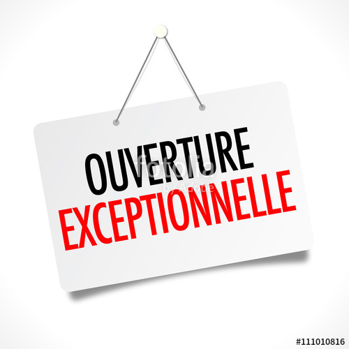 OUVERTURES (TRES) EXCEPTIONNELLES